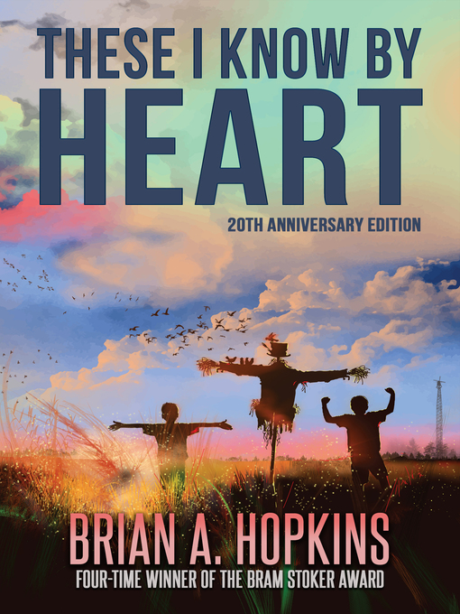 Title details for These I Know by Heart by Brian A. Hopkins - Available